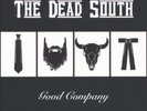 THE DEAD SOUTH - GOOD COMPANY  VINYL LP NEW+