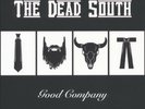THE DEAD SOUTH - GOOD COMPANY  VINYL LP NEW
