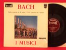I MUSICA - BACH VIOLIN CONCERTOS - ORIGINAL PHILIPS HI-FI STEREO LP -NETHERLANDS