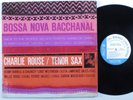 CHARLIE ROUSE Bossa Nova Bacchanal BLUE NOTE LP NY USA