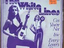 THE WHITE LINES detroit power pop 45 Cos You're Not / Every Lover's  Automotive