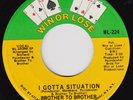 BROTHER TO BROTHER I Gotta Situation  *issue* 45 northern soul stormer