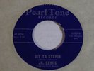 Jr./Junior Lewis-Git Ta Steppin-ORIGINAL 1967 Pearl Tone Soul 45-NEAR MINT/NOS