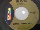 LITTLE JIMMY DEE-YOU'RE THE ONE FOR ME/PUT ME IN ALL YOUR LIFE-INFINITY INX-004