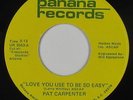 Modern Soul 45 - Pat Carpenter - Love You Use To Be - Banana - VG+ mp3 unknown?