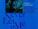 STANLEY TURRENTINE -NEVER LET ME GO- BLUE NOTE 4129 MONO NEW YORK VAN GELDER EAR