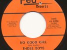 THOSE BOYS on Fed —NO GOOD GIRL— garage rock 45 | RARE | LISTEN