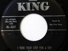 The FIVE KEYS 45 I Took Your Love for a Toy/Ziggus KING doo wop VG++ ws847