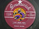 Rockabilly: Peanuts Wilson**Cast Iron Arm/You've Got Love**Brunswick 55093