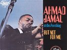 Ahmad Trio Jamal - At the Pershing: But Not for Me