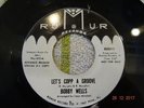NORTHERN SOUL ; BOBBY WELLS / LET'S COPP A GROOVE **** ROMUR RECORDS ****