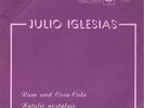 JULIO IGLESIAS Ron y Coca-Cola / Natalie Nostalgie 45 single 7
