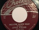 Blues / R&B: Little Walter - Mellow Down Easy / Last Night (Checker) VG+