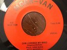 Northern Soul 45 Paul Van Such & Pete Morrell-Can I Change My Mind HEAR  UNKNOWN