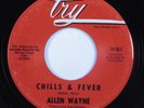 R&B Soul 45 ALLEN WAYNE Chills & Fever TRY HEAR