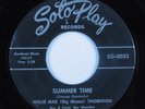 R&B Soul 45 WILLIE MAE (BIG MAMA) THORNTON Summer Time SOLO PLAY HEAR