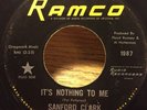 SANFORD CLARK It’s Nothing To Me 45 on RAMCO Calling All Hearts