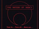 The Sisters Of Mercy ?– Tune In... Turn Off... Burn Out...