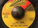 BILLY (SUGAR BILLY) GARNER   I Got Some   New Day funk soul 45   EX cond.