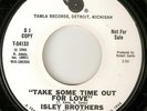 THE ISLEY BROTHERS Take Some Time Out For Love TAMLA DJ  MOTOWN NORTHERN SOUL 45