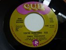 CHRIS CALLOWAY, YOU'RE SOMETHING ELSE, CUB LABEL DISC JOCKEY RECORD 45 SINGLE.