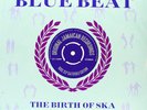 THE HISTORY OF BLUE BEAT THE BIRTH OF SKA BB51 - BB75 THE A SIDES, 2 LP GATEFOLD