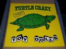 Toy Dolls - Turtle Crazy 12