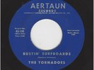 TORNADOES  -  BUSTIN' SURFBOARDS / BEYOND THE SURF  -  AERTAUN 100