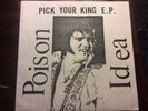 Poison Idea - pick your king e.p. 5th batch ed 1000 punk hardcore