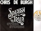 CHRIS DE BURGH spanish train and other stories (1st uk press) LP EX/VG AMLH68343