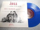 DAVE BRUBECK  JAZZ AT THE COLLEGE OF THE PACIFIC   LP  10 INCH BLUE VINYL    349
