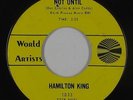Blues R&B Rocker 45 - Hamilton King - Not Until - World Artists - VG+ mp3