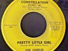 GENE CHANDLER--PRETTY LITTLE GIRL / A LITTLE LIKE LOVIN--CONSTELLATION 110