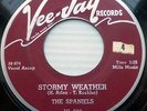 the SPANIELS doowop VEEJAY vg+ 45 Stormy Weather / Here is why I love you e9865