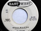 FABULAIRES 45 While walking / No No EAST WEST (DJ) VG++ Doowop ws875