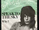 Rick Springfield: Speak to the sky / Why? Danish issue. EX+