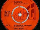 NORTHERN SOUL - CHUCK WOOD - SEVEN DAYS TOO LONG - UK BIG T LABEL - 