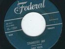 R&B / Blues - Jimmy Nolen FEDERAL 12254 Strawberry Jam / The lost train ?