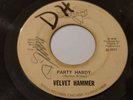 Velvet Hammer SOUL Party Hardy 45 Happy LISTEN Original SOOZI 112