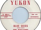 Biscaines (Gary Walker) USA 7” “Blue Skies” brilliant R&B madness