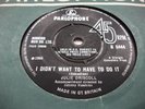 JULIE DRISCOLL---I DIDN`T WANT TO HAVE TO DO IT--- 1966 PARLOPHONE  EX+