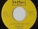 Crossover Soul 45 - Bobby Sax - I've Got Some Place To Go - DePlace - VG++ mp3