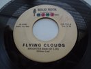 FLYING CLOUDS Brighter Side Of Life / Stop By Here 45 Solid Rock 114