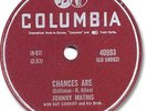 JOHNNY MATHIS Vocal 78 RPM Record. Chances Are (heard in Close Encounters 3rd K