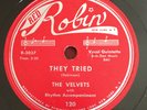 Velvets They Tried b/w She's Gotta Grin Original Red Robin 78 RPM