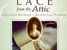 Lace from the Attic: A Victorian Notebook of Knitted Lace ... | Buch | gebraucht
