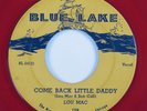 R&B/Blues 45 LOU MAC Come Back Little Daddy BLUE LAKE red wax HEAR