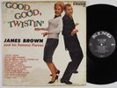 JAMES BROWN AND HIS FAMOUS FLAMES Good, Good, Twistin' KING LP VG+ mono