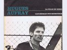 45 RPM SP HUGUES AUFRAY LA FILLE DU NORD/CAUCHEMAR PSYCHOMOTEUR(B.DYLAN)