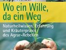 Wo ein Wille, da ein Weg: Naturheilwissen, Erfahrung und K... | Buch | gebraucht